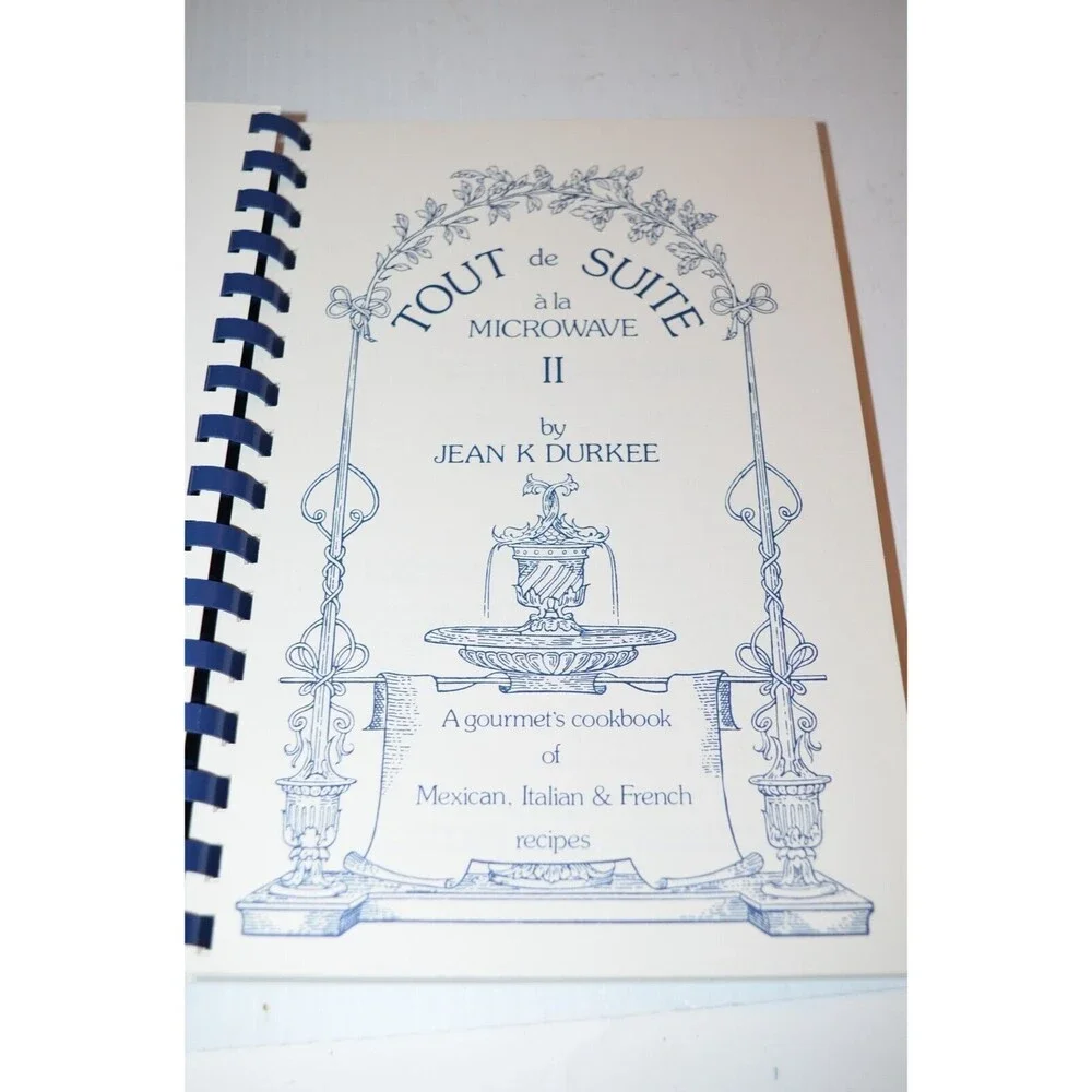Tout de Suite a la Microwave‎ II  Mexican Italian French Recipes spiral cookbook